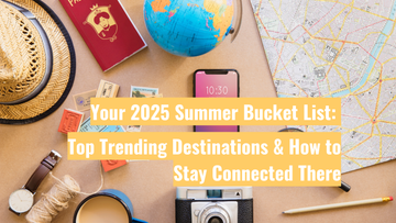 Your 2025 Summer Bucket List: Top Trending Destinations & How to Stay Connected There